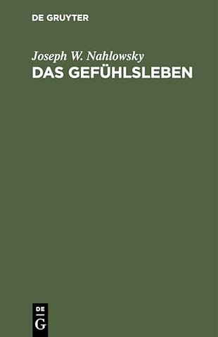 Das Gefühlsleben – Dargestellt aus praktischen Gesichtspunkten, nebst einer kritischen Einleitung