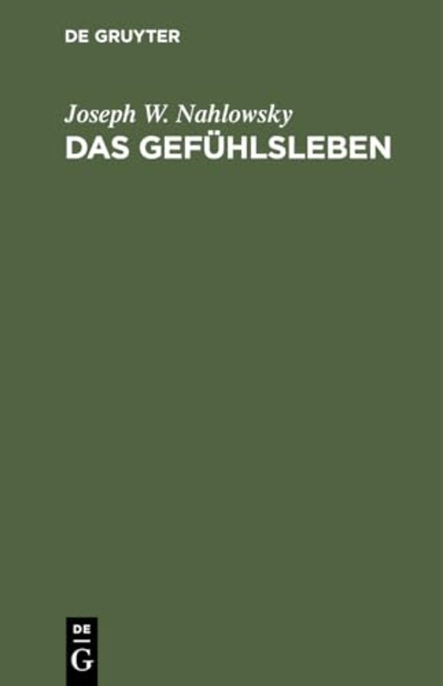 Das Gefühlsleben – Dargestellt aus praktischen Gesichtspunkten, nebst einer kritischen Einleitung