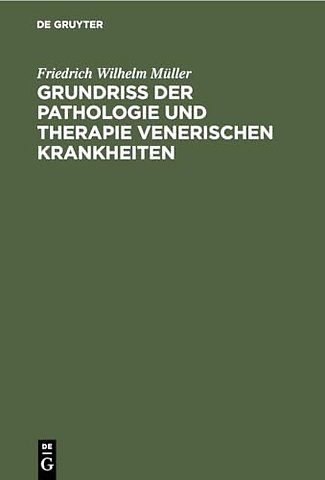 Grundriss der Pathologie und Therapie venerische – Für praktische Ärzte und Studirende