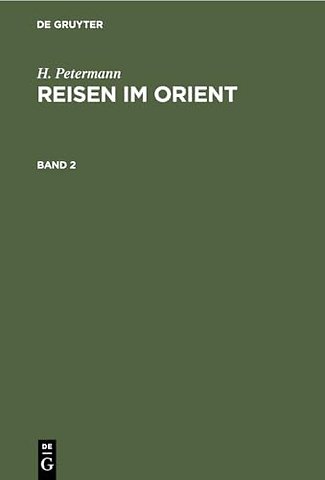 H. Petermann: Reisen im Orient. Band 2