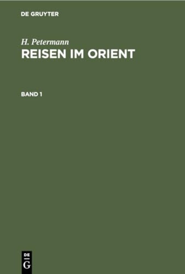 H. Petermann: Reisen im Orient. Band 1
