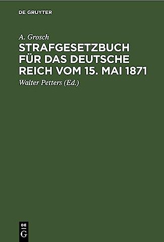 Strafgesetzbuch für das Deutsche Reich vom 15. M – Mit einem Anhang von wichtigen Bestimmungen des Gerichtsverfassungsgesetzes und der Strafprozessor