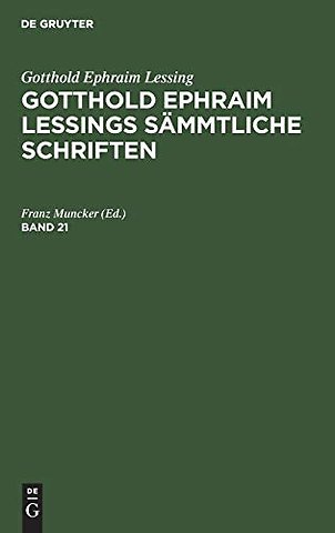 Gotthold Ephraim Lessing: Gotthold Ephraim Lessings Sämmtliche Schriften. Band 21
