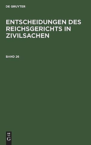 Entscheidungen des Reichsgerichts in Zivilsachen. Band 26
