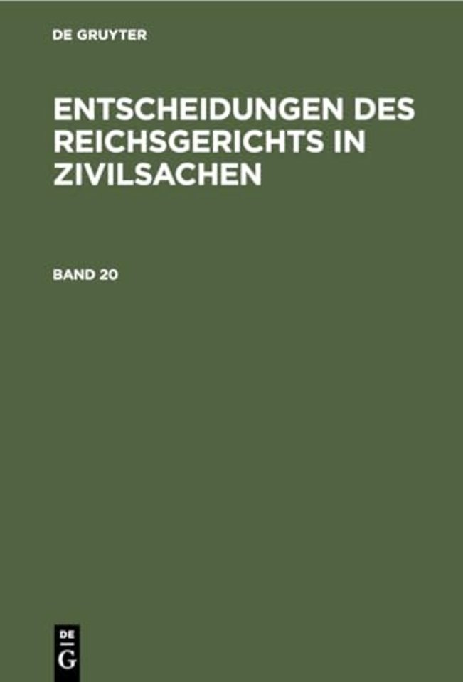 Entscheidungen des Reichsgerichts in Zivilsachen. Band 20