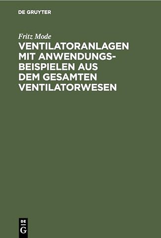 Ventilatoranlagen mit Anwendungsbeispielen aus d – Handbuch für Ingenieure, Architekten und Studierende