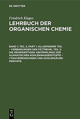 Allgemeiner Teil – Verbindungen der Fettreihe, Teil 2: Die Mehrwertigen Abkömmlinge der Aliphatischen Kohlenwasserstoffe – Cyanverbindunge