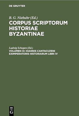 Ioannis Cantacuzeni eximperatoris historiarum li – Graece et Latine