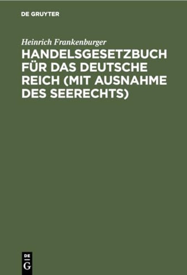Handelsgesetzbuch Fur Das Deutsche Reich (Mit Ausnahme Des Seerechts)
