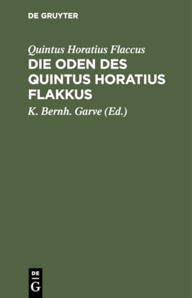 Die Oden des Quintus Horatius Flakkus – Deutsch und mit Anmerkungen