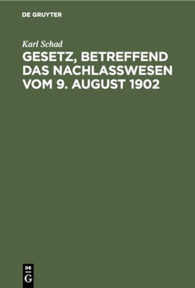 Gesetz, Betreffend Das Nachlaßwesen Vom 9. August 1902