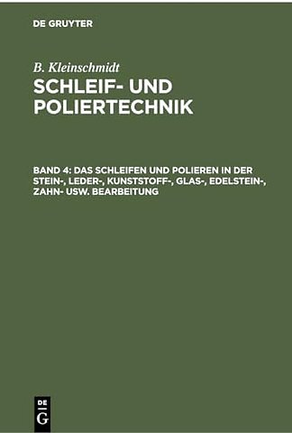 Das Schleifen Und Polieren in Der Stein-, Leder-, Kunststoff-, Glas-, Edelstein-, Zahn- Usw. Bearbeitung