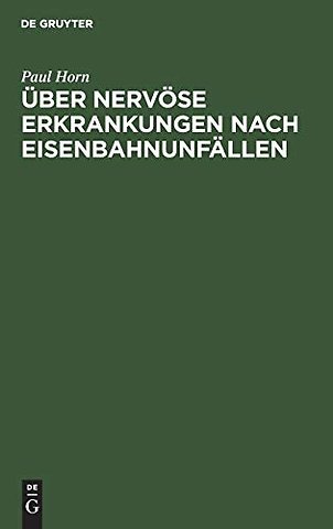 Über nervöse Erkrankungen nach Eisenbahnunfällen – Mit besonderer Berücksichtigung von Verlauf und Entschädigungsverfahren. Eine klinische und beguta