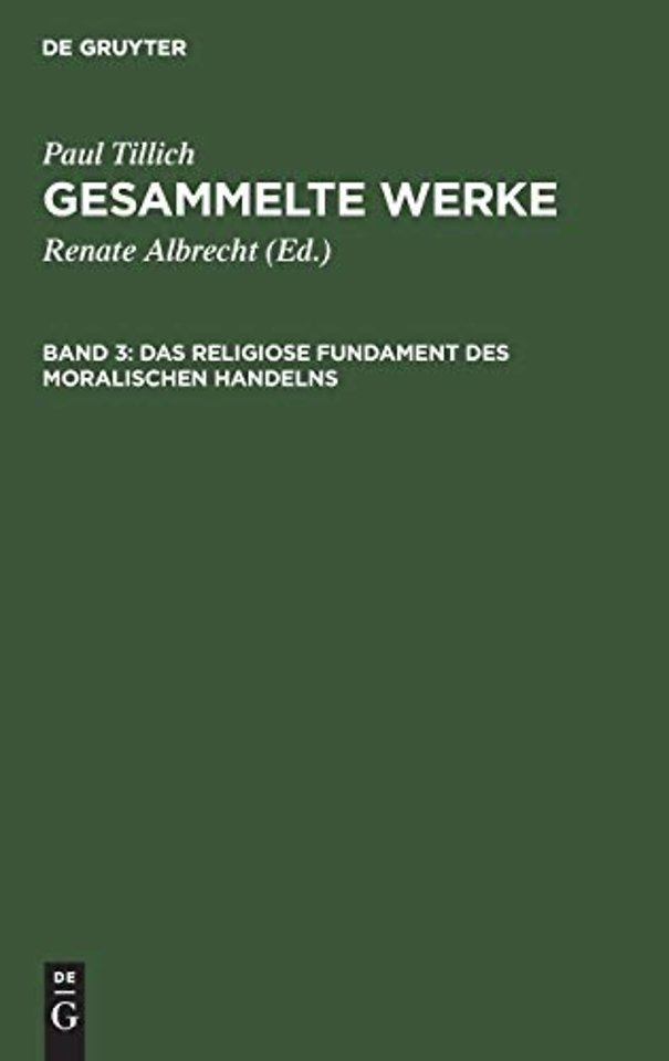 Das religiose Fundament des moralischen Handelns – Schriften zur Ethik und zum Menschenbild