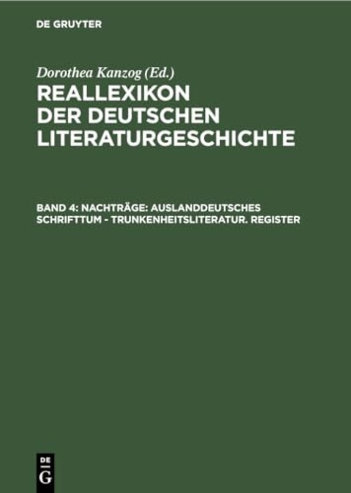Nachträge: Auslanddeutsches Schrifttum – Trunkenheitsliteratur. Register
