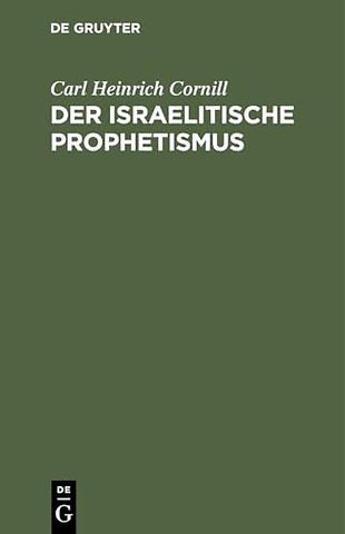 Der israelitische Prophetismus – In fünf Vorträgen für gebildete Laien geschildert