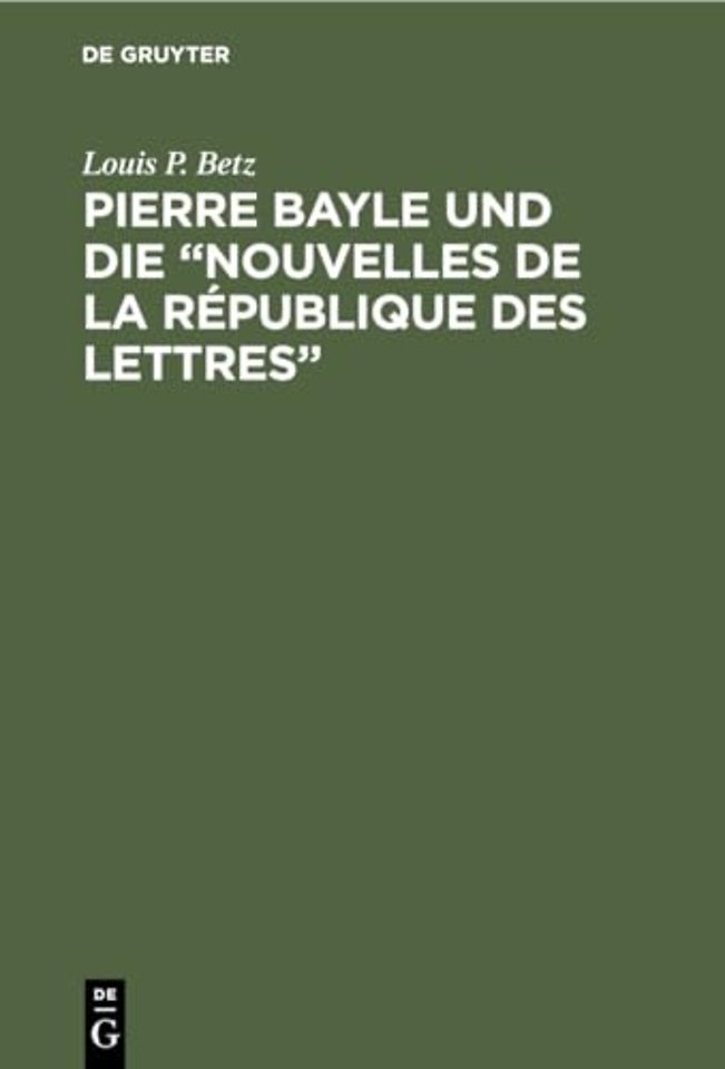 Pierre Bayle und die "Nouvelles de la République – (Erste populärwissenschaftliche Zeitschrift) 1684–1687