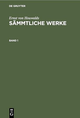Ernst von Houwalds: Sämmtliche Werke. Band 1