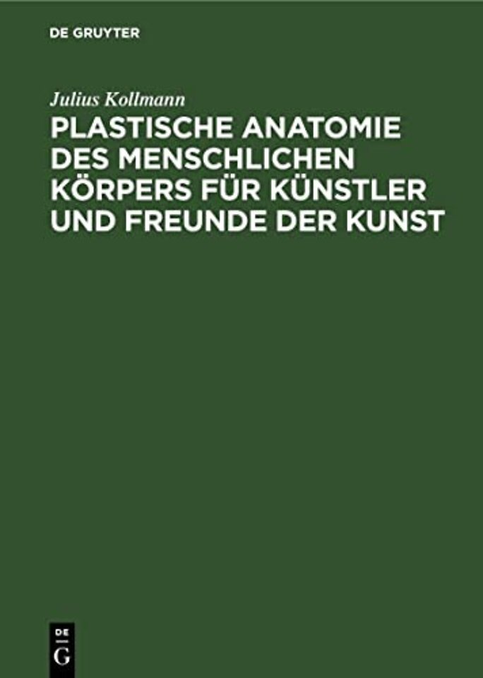 Plastische Anatomie Des Menschlichen Korpers Fur Kunstler Und Freunde Der Kunst