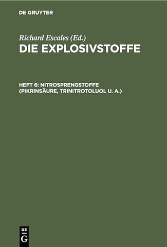 Nitrosprengstoffe (Pikrinsäure, Trinitrotoluol u. A.)