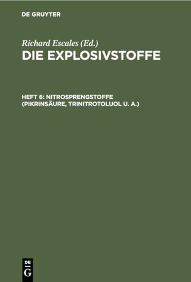 Nitrosprengstoffe (Pikrinsaure, Trinitrotoluol U. A.)
