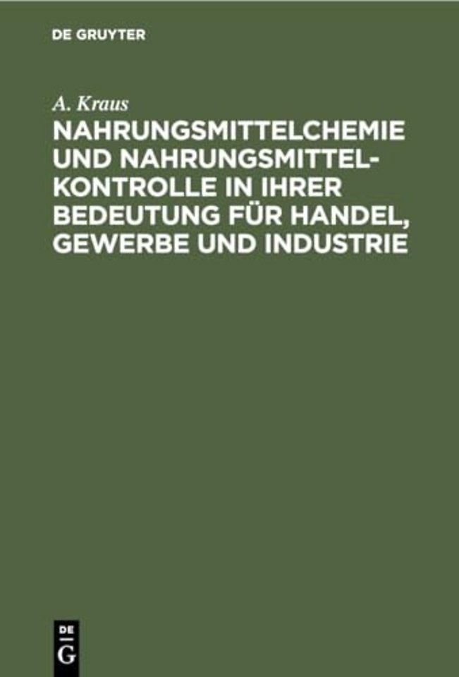 Nahrungsmittelchemie und Nahrungsmittelkontrolle – Mit den einschlägigen Gesetzen und Verordnungen