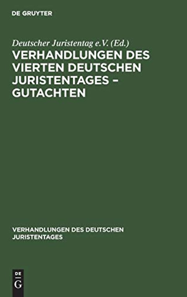 Verhandlungen Des Vierten Deutschen Juristentages - Gutachten