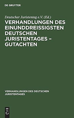 Verhandlungen Des Einunddreißigsten Deutschen Juristentages - Gutachten