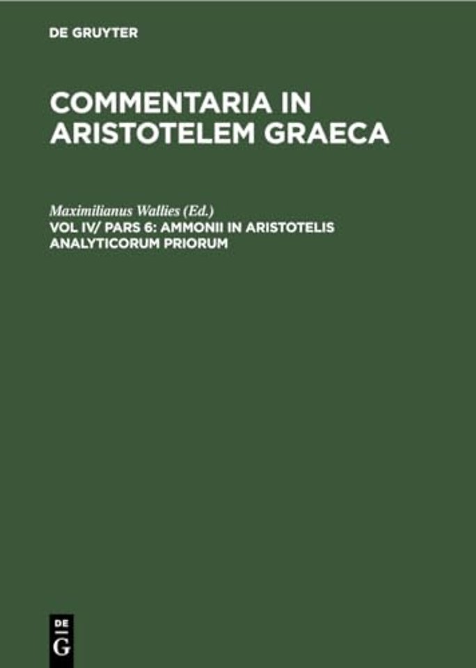 Ammonii in Aristotelis analyticorum priorum – Librum I. Commentarium