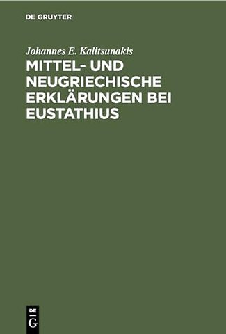 Mittel– und neugriechische Erklärungen bei Eustathius