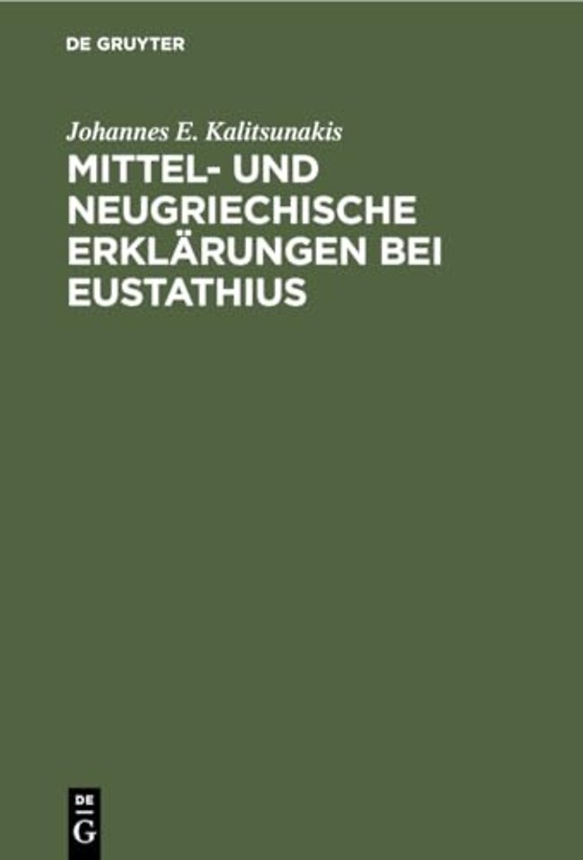 Mittel- Und Neugriechische Erklarungen Bei Eustathius
