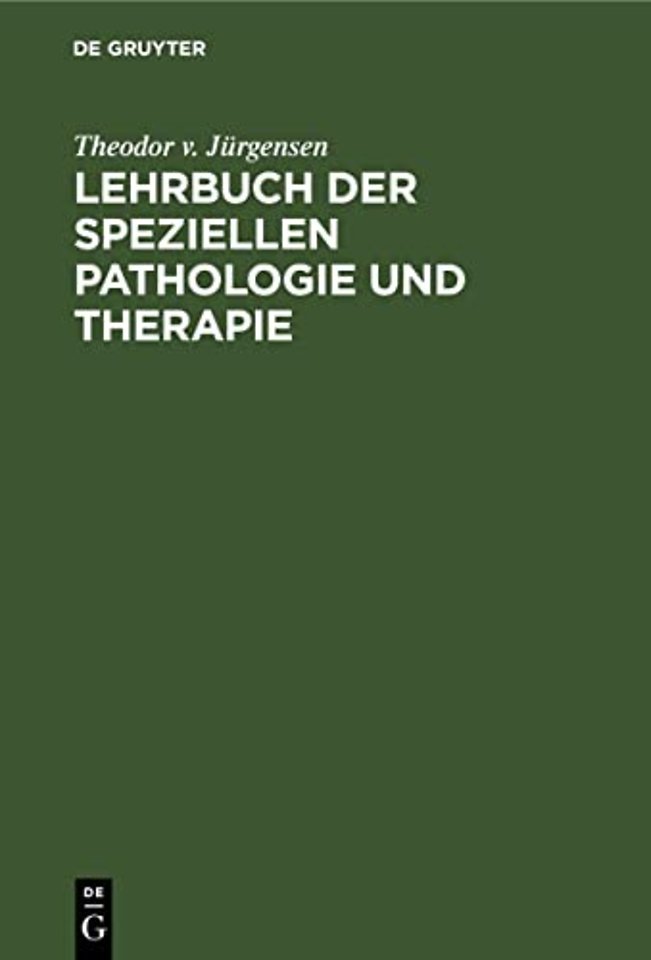 Lehrbuch der speziellen Pathologie und Therapie – Mit besonderer Berücksichtigung der Therapie. Für Studierende und Ärzte