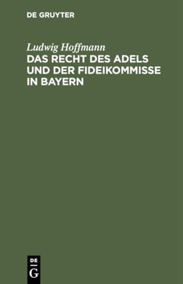 Das Recht des Adels und der Fideikommisse in Bayern