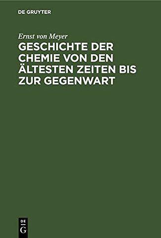 Geschichte der Chemie von den ältesten Zeiten bi – Zugleich Einführung in das Studium der Chemie