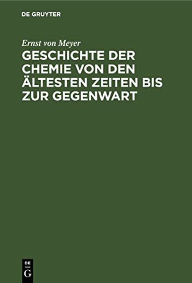 Geschichte der Chemie von den ältesten Zeiten bi – Zugleich Einführung in das Studium der Chemie