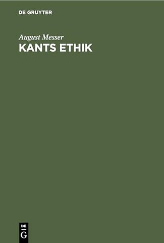 Kants Ethik – Eine Einführung in ihre Hauptprobleme und Beiträge zu deren Lösung