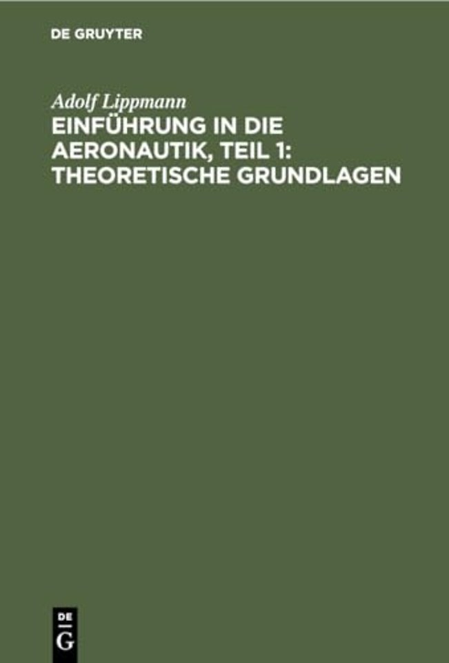 Einfuhrung in Die Aeronautik, Teil 1: Theoretische Grundlagen