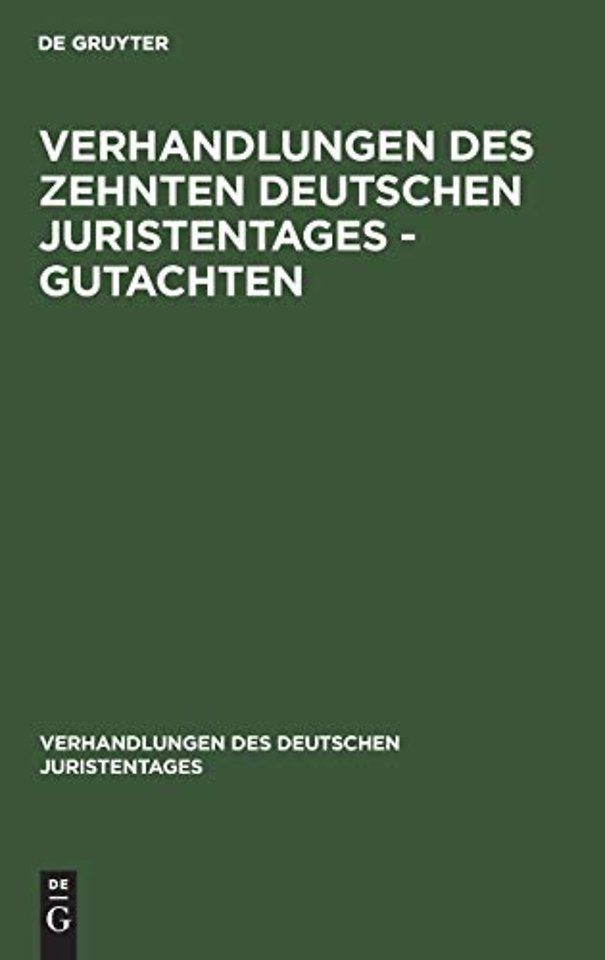 Verhandlungen Des Zehnten Deutschen Juristentages - Gutachten