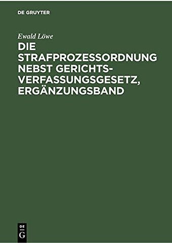 Die Strafprozessordnung Nebst Gerichtsverfassungsgesetz, Erganzungsband