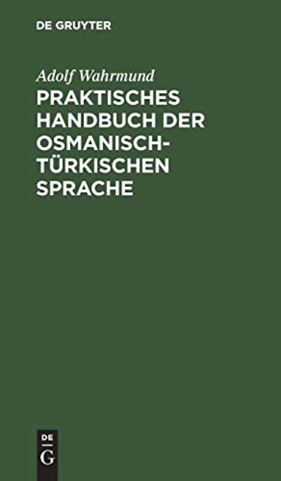 Praktisches Handbuch Der Osmanisch-Turkischen Sprache