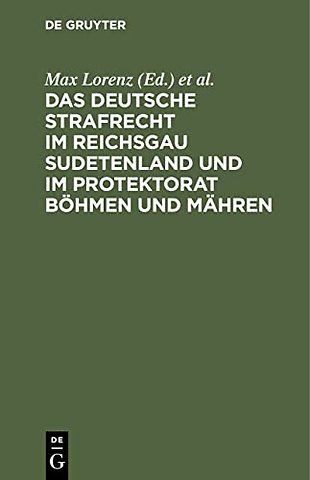Das Deutsche Strafrecht Im Reichsgau Sudetenland Und Im Protektorat Bohmen Und Mahren
