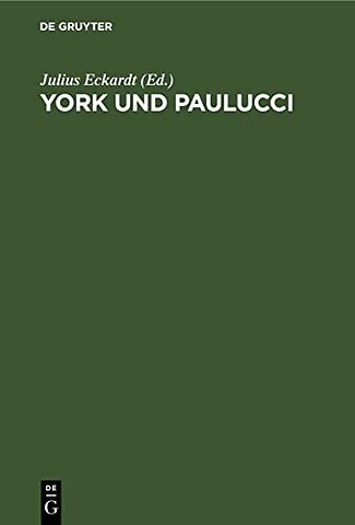 York und Paulucci – Aktenstücke und Beiträge zur Geschichte der Convention von Tauroggen (18./30. December 1812.)