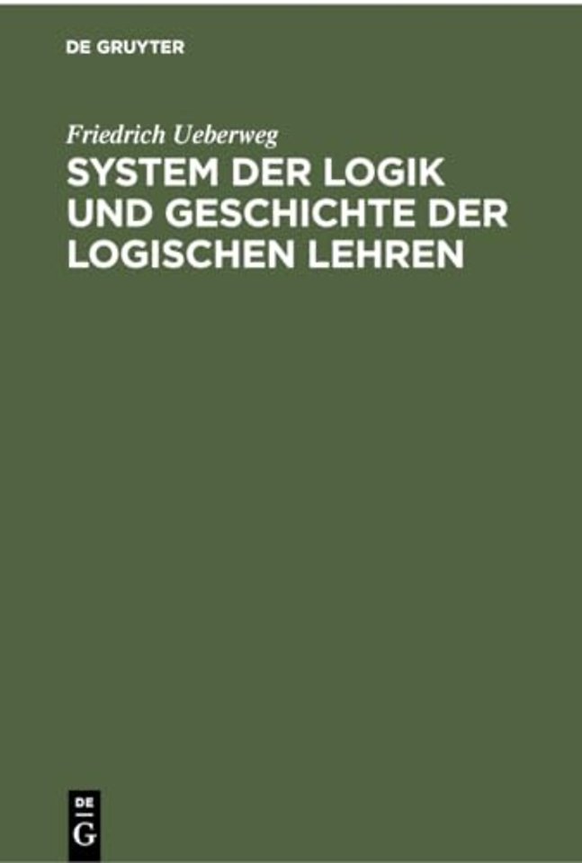 System der Logik und Geschichte der logischen Lehren