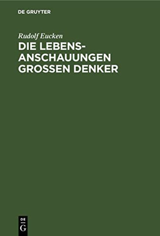 Die Lebensanschauungen Grossen Denker