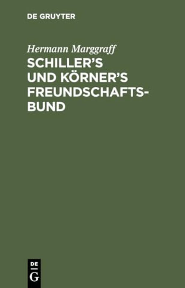 Schiller's Und Korner's Freundschaftsbund