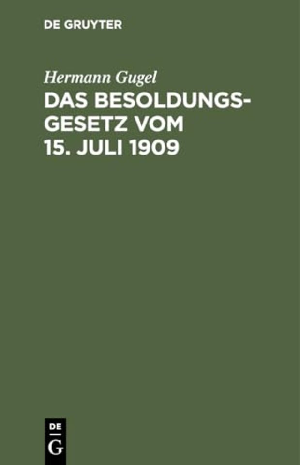 Das Besoldungsgesetz Vom 15. Juli 1909