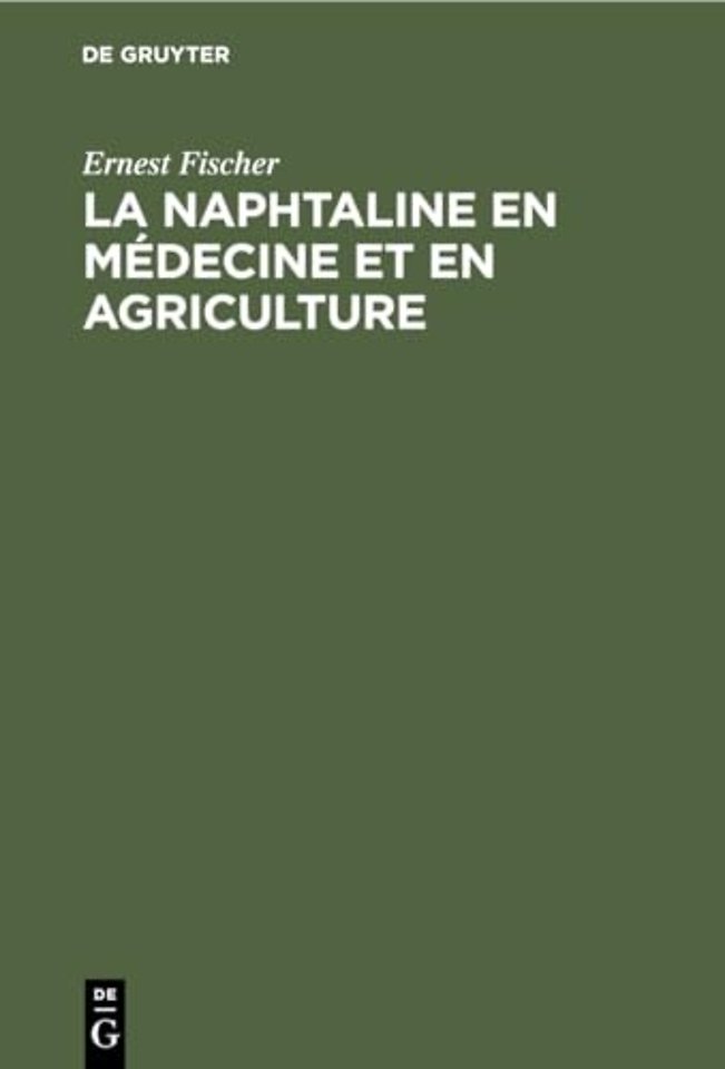 La Naphtaline En Medecine Et En Agriculture