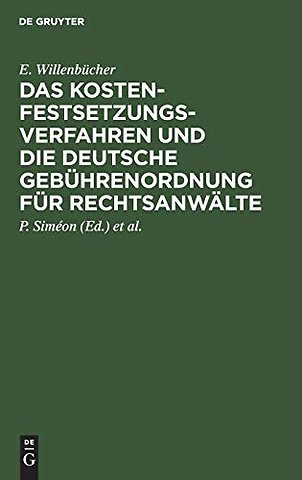 Das Kostenfestsetzungsverfahren und die deutsche – Nebst den landesgesetzlichen Vorschriften in Preuβen, Bayern, Sachsen, Württemberg und Baden