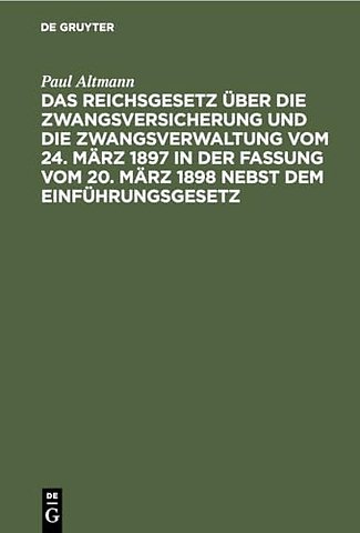 Das Reichsgesetz Uber Die Zwangsversicherung Und Die Zwangsverwaltung Vom 24. Marz 1897 in Der Fassung Vom 20. Marz 1898 Nebst Dem Einfuhrungsgesetz