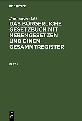 Das Bürgerliche Gesetzbuch mit Nebengesetzen und – Für den akademischen und praktischen Gebrauch